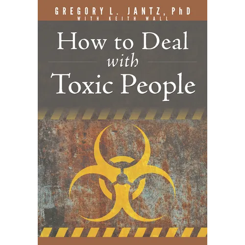 How to Deal with Toxic People