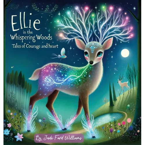 Ellie in the Whispering Woods: "Tales of courage and heart"