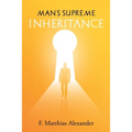 Man's Supreme Inheritance