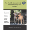 Fun Math Problem Solving For Elementary School Volume 2