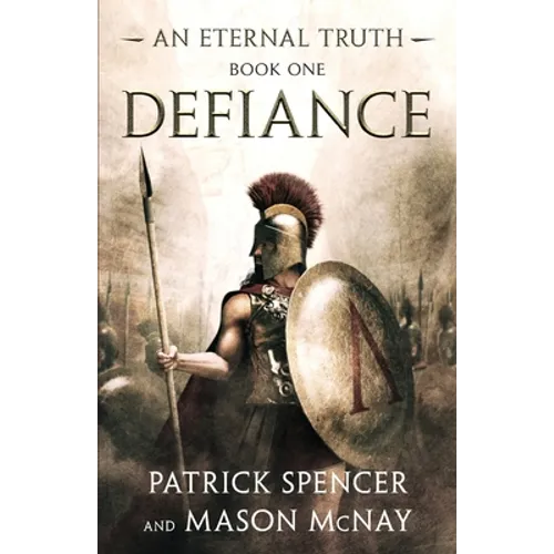 Defiance: A tale of the Spartans and the Battle of Thermopylae