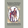 Revolutionary War Patriots: Bladen, Robeson, Cumberland, Sampson, and Duplin Counties, North Carolina