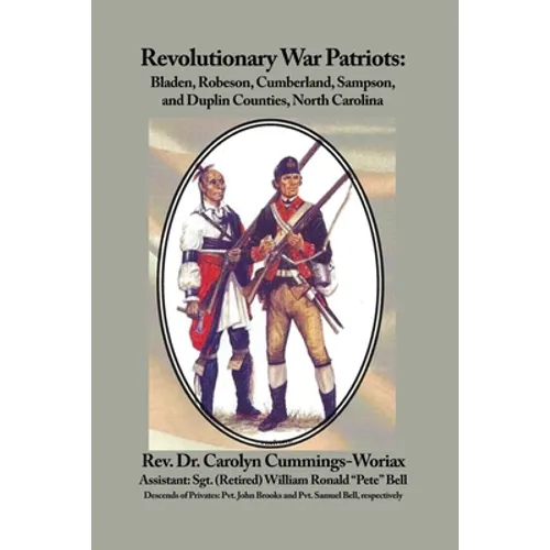 Revolutionary War Patriots: Bladen, Robeson, Cumberland, Sampson, and Duplin Counties, North Carolina