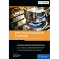 SAP Cloud Integration Cookbook: Advanced Cloud Integration with SAP Integration Suite