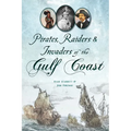 Pirates, Raiders & Invaders of the Gulf Coast