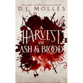 A Harvest of Ash and Blood