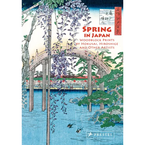 Spring in Japan: Woodblock Prints by Hokusai, Hiroshige and Other Artists