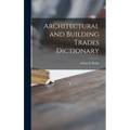 Architectural and Building Trades Dictionary