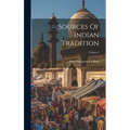 Sources Of Indian Tradition; Volume I