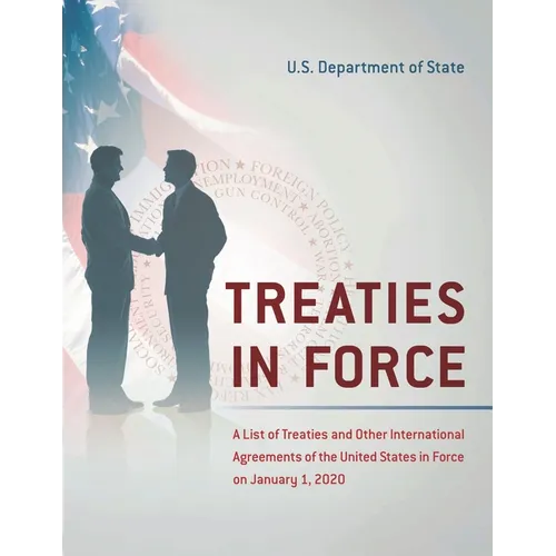 Treaties in Force: A List of Treaties and Other International Agreements of the United States in Force on January 1, 2020