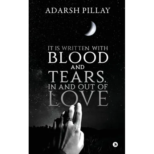 It Is Written with Blood and Tears, in and out of Love