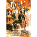 Tally and the Angel: Mystery, adventure and magic with Tally and her angel Jophiel.