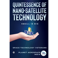 Quintessence of Nano-Satellite Technology: Small is Big