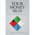 Your Money Sign: Budgets don't work. Here's a new way to take control of your finances.