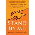 Stand by Me: A Guide to Navigating Modern, Meaningful Caregiving