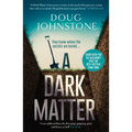 A Dark Matter: Volume 1