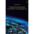 The Right of Communication to the Public in EU Copyright Law