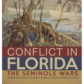 Conflict in Florida: The Seminole Wars Settlers and Native Americans Grade 5 Children's Military Books