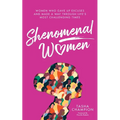 Shenomenal Women: Women Who Gave Up Excuses and Made a Way Through Life's Most Challenging Times