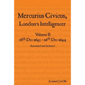 Mercurius Civicus, London's Intelligencer - Volume II: 28th Dec 1643-26th Dec 1644