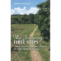 The Journey: First Steps: Getting Closer to God After a Divorce Or Other Significant Breakup