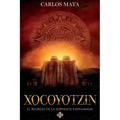 Xocoyotzin. El Regreso de la Serpiente Emplumada