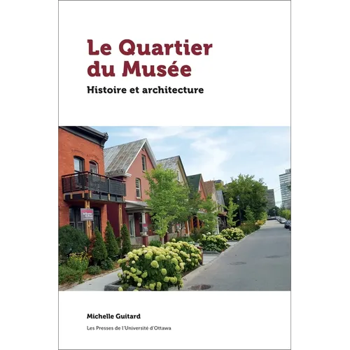 Le Quartier Du Musée: Histoire Et Architecture