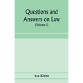 Questions and answers on law. Alphabetically arranged. With references to the most approved authorities (Volume I)