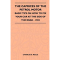 The Caprices Of The Petrol Motor - Basic Tips On How To Fix Your Car At The Side Of The Road - 1902