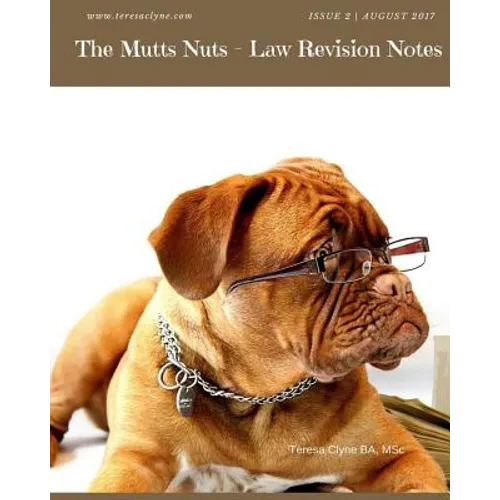 The Mutts Nuts: Year One Law Student Revision Notes CPA ACCA ATI