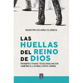 Las huellas del reino de Dios: Perspectivas teológicas en América Latina (1970-2000)