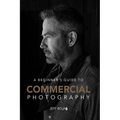 A Beginner's Guide to Commercial Photography