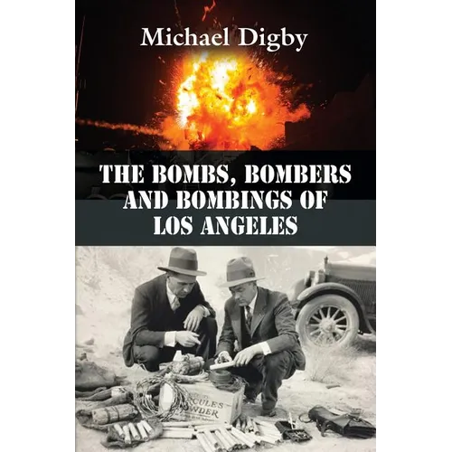 The Bombs, Bombers and Bombings of Los Angeles