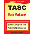 TASC Math Workbook: Essential Learning Math Skills Plus Two Complete TASC Math Practice Tests