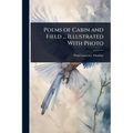 Poems of Cabin and Field ... Illustrated With Photo