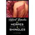 Natural Remedies For HERPES & SHINGLES: The Complete Guide
