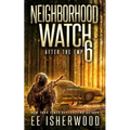 Neighborhood Watch 6: After the EMP
