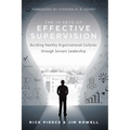 The 10 Keys of Effective Supervision: Building Healthy Organizational Cultures Through Servant Leadership
