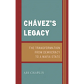 Chávez's Legacy: The Transformation from Democracy to a Mafia State