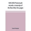 1645-1656 Portsmouth records a transcript of the fiest thirty five pages of the earliest town book Portsmouth New Hampshire with notes