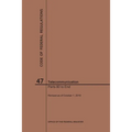 Code of Federal Regulations Title 47, Telecommunication, Parts 80-End, 2019