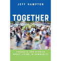 Together: Thoughts and Stories About Living in Community