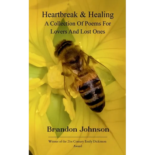 Heartbreak & Healing: A collection of poems for lovers and lost ones A hearth for the broken-hearted, hopeless romantics, where love bleeds from the i