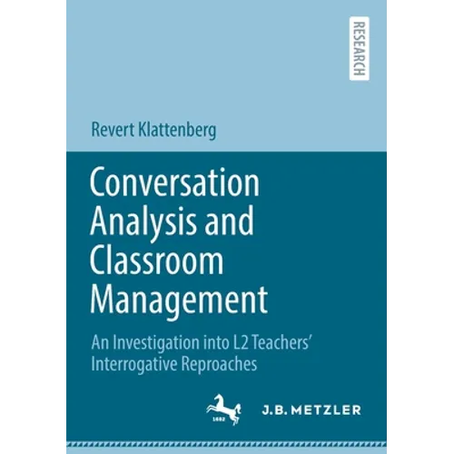 Conversation Analysis and Classroom Management: An Investigation Into L2 Teachers' Interrogative Reproaches
