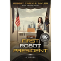The First Robot President