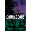 Courageous: She Will Not Let Fear Stop Her