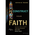 Reconstruct Your Faith: Ancient Ways to Make Your Relationship with God Whole Again