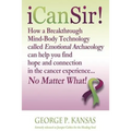 iCanSir!: Finding Hope and Connection in the Cancer Experience...No Matter What!