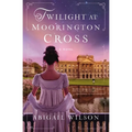 Twilight at Moorington Cross: A Low-Spice Regency Romance with Strong Mystery Thread