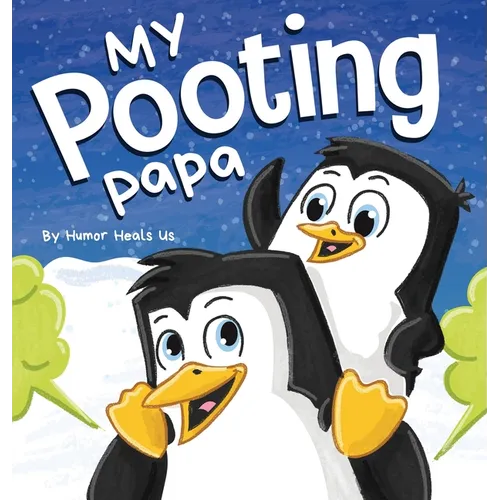 My Pooting Papa: A Funny Rhyming, Read Aloud Story Book for Kids and Adults About Farts, Perfect Father's Day Gift